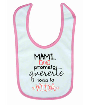 Babero Infantil – "Mami, Prometo Quererte Toda la Vida"